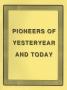 Primary view of Pioneers of Yesteryear and Today