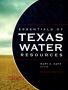 Book: Essentials of Texas Water Resources: 2nd Edition
