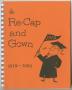 Primary view of The Re-Cap and Gown 1919-1969
