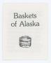 Pamphlet: [Pamphlet about "Baskets of Alaska"]
