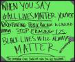 Primary view of [Green "When You Say #AllLivesMatter..." poster]