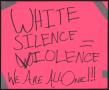 Primary view of [Pink "White Silence = Violence" poster]