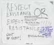 Poster: [White "Respect Existance or Expect Resistance" poster]