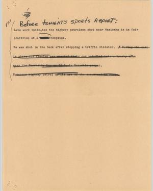 Primary view of object titled '[News Script: Wounded patrolman condition]'.
