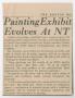 Primary view of [Clipping: Painting Exhibit Evolves at NT]