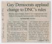 Primary view of [Clipping: Gay Democrats applaud change to DNC's rules]