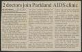 Primary view of [Clipping: 2 doctors join Parkland AIDS clinic]