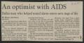 Thumbnail image of item number 1 in: '[Clipping: An optimist with AIDS: Dallas man who helped sound alarm enters new stage of life]'.