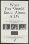Pamphlet: What You Should Know About AIDS