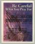 Primary view of [Flyer for Be Careful What You Pray For]