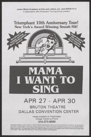 Primary view of object titled '[Flyer: Mama I Want to Sing]'.
