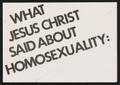 Pamphlet: [What Jesus Christ said about homosexuality pamphlet]