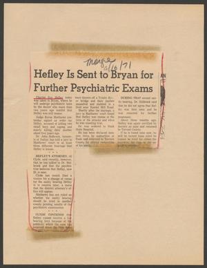 Primary view of object titled '[Clipping: Hefley is sent to Bryan for further psychiatric exams]'.