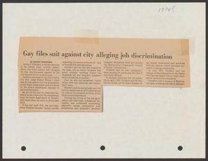 Primary view of object titled '[Clipping: Gay files suit against city alleging job discrimination]'.