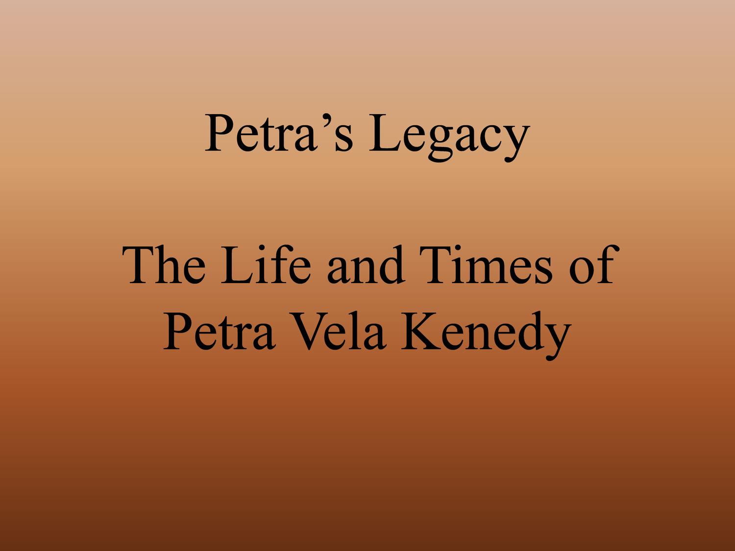 Petra's Legacy: The Life and Times of Petra Vela Kenedy
                                                
                                                    [Sequence #]: 1 of 14
                                                