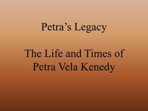 Primary view of object titled 'Petra's Legacy: The Life and Times of Petra Vela Kenedy'.