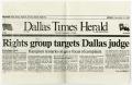 Primary view of [Dallas Times Herald clipping: Rights group targets Dallas judge]
