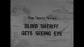 Primary view of [News Clip: Blind sheriff gets seeing eye]