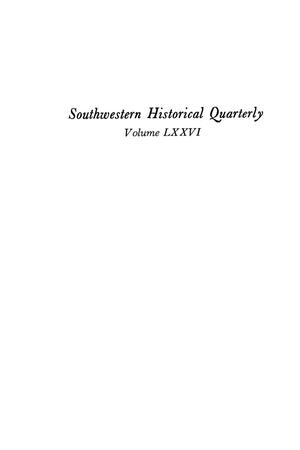 Primary view of object titled 'The Southwestern Historical Quarterly, Volume 76, July 1972 - April, 1973'.