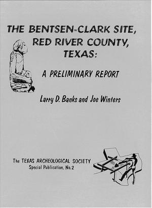 Primary view of object titled 'The Bentsen-Clark Site, Red River County, Texas: A Preliminary Report'.