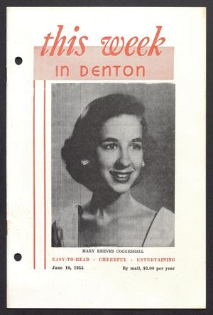 Primary view of object titled 'This Week in Denton (Denton, Tex.), Vol. 1, No. 21, Ed. 1 Friday, June 10, 1955'.