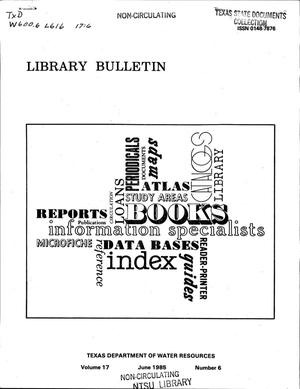 Primary view of object titled 'Library Bulletin, Volume 17, Number 6, June 1985'.