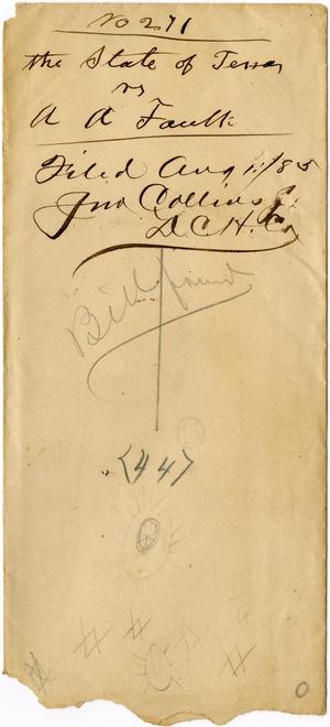 Documents related to the case of The State of Texas vs. A. A. Faulk, cause no. 271, 1875