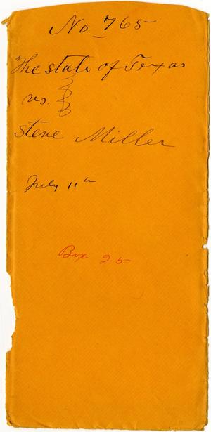 Primary view of object titled 'Documents related to the case of The State of Texas vs. Steve Miller, cause no. 765, 1872'.