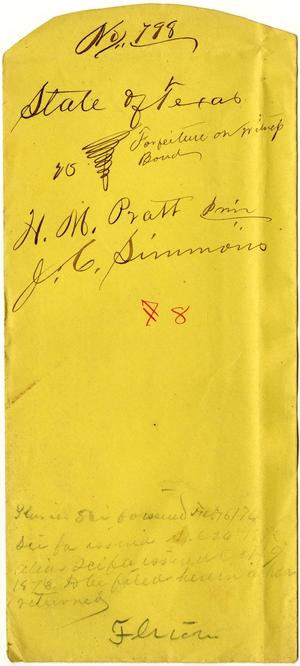 Primary view of object titled 'Documents related to the case of The State of Texas vs. H. M. Pratt, principal, J. C. Simmons, security, cause no. 798a, 1874'.
