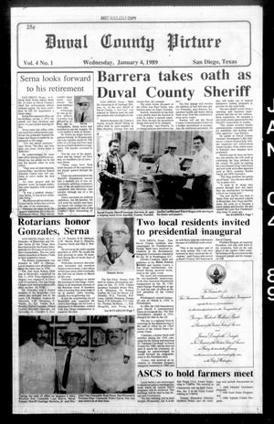 Primary view of object titled 'Duval County Picture (San Diego, Tex.), Vol. 4, No. 1, Ed. 1 Wednesday, January 4, 1989'.