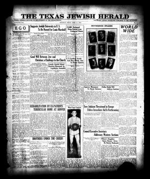 Primary view of object titled 'The Texas Jewish Herald (Houston, Tex.), Vol. 22, No. 1, Ed. 1 Thursday, April 11, 1929'.