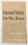 Clipping: [Clipping: Funeral Today For Mrs. Bryan]
