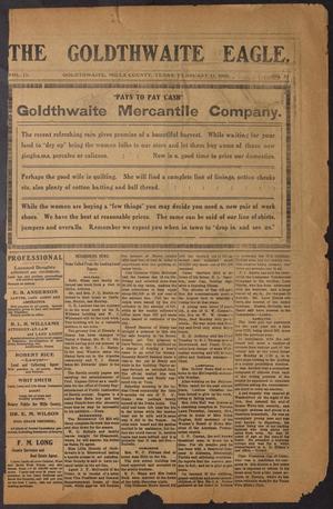 Primary view of object titled 'The Goldthwaite Eagle. (Goldthwaite, Tex.), Vol. 15, No. 24, Ed. 1 Saturday, February 15, 1908'.