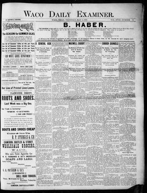 Primary view of object titled 'Waco Daily Examiner. (Waco, Tex.), Vol. 18, No. 155, Ed. 1, Thursday, May 7, 1885'.