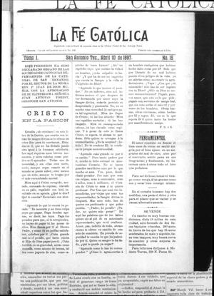 Primary view of object titled 'La Fé Católica. (San Antonio, Tex.), Vol. 1, No. 15, Ed. 1 Saturday, April 10, 1897'.