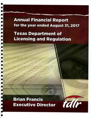 Primary view of object titled 'Texas Department of Licensing and Regulation Annual Financial Report: 2017'.