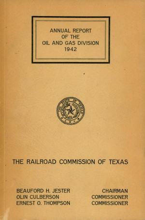 Primary view of object titled 'Railroad Commission of Texas Oil and Gas Division Annual Report: 1942'.
