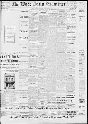 Primary view of object titled 'The Waco Daily Examiner. (Waco, Tex.), Vol. 13, No. 226, Ed. 1, Saturday, November 26, 1881'.