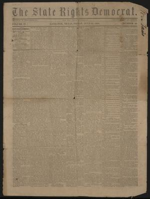Primary view of object titled 'The State Rights Democrat (La Grange, Tex.), Vol. 4, No. 43, Ed. 1 Friday, July 31, 1868'.