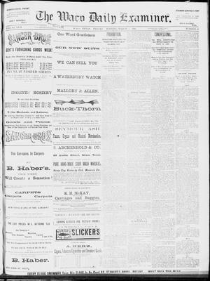Primary view of object titled 'The Waco Daily Examiner. (Waco, Tex.), Vol. 17, No. 44, Ed. 1, Friday, March 7, 1884'.