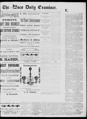 Primary view of object titled 'The Waco Daily Examiner. (Waco, Tex.), Vol. 17, No. 238, Ed. 1, Sunday, July 27, 1884'.