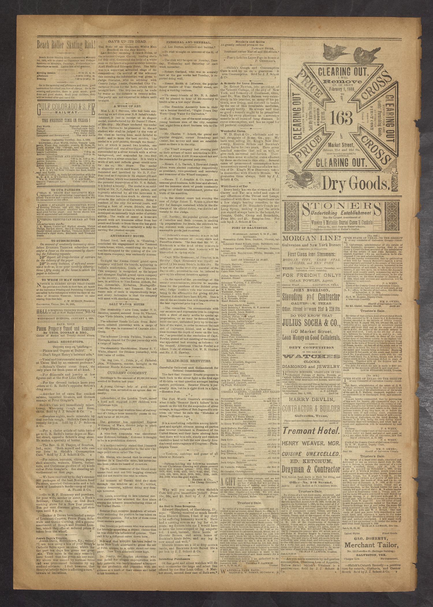 Evening Tribune. (Galveston, Tex.), Vol. 6, No. 104, Ed. 1 Wednesday, January 6, 1886
                                                
                                                    [Sequence #]: 4 of 4
                                                