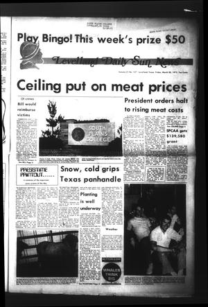 Primary view of object titled 'Levelland Daily Sun News (Levelland, Tex.), Vol. 31, No. 127, Ed. 1 Friday, March 30, 1973'.