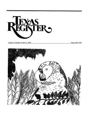 Primary view of Texas Register, Volume 25, Number 29, Pages 6861-7056, July 21, 2000
