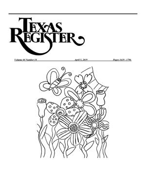 Primary view of object titled 'Texas Register, Volume 44, Number 14, Pages 1619-1796, April 5, 2019'.