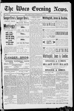 Primary view of object titled 'The Waco Evening News. (Waco, Tex.), Vol. 4, No. 275, Ed. 1, Monday, May 30, 1892'.