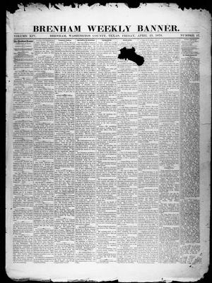 Primary view of object titled 'Brenham Weekly Banner. (Brenham, Tex.), Vol. 14, No. 17, Ed. 1, Friday, April 25, 1879'.