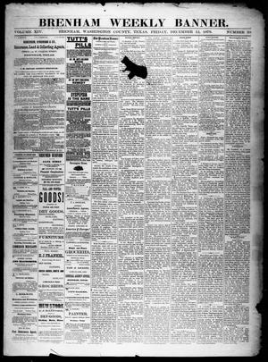 Primary view of object titled 'Brenham Weekly Banner. (Brenham, Tex.), Vol. 14, No. 50, Ed. 1, Friday, December 12, 1879'.