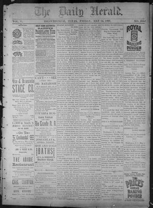 Primary view of object titled 'The Daily Herald (Brownsville, Tex.), Vol. 5, No. 234, Ed. 1, Friday, May 14, 1897'.