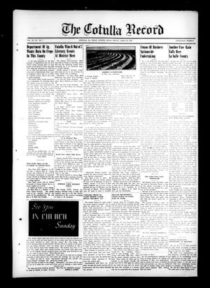 Primary view of object titled 'The Cotulla Record (Cotulla, Tex.), Vol. 52, No. 7, Ed. 1 Friday, April 22, 1949'.